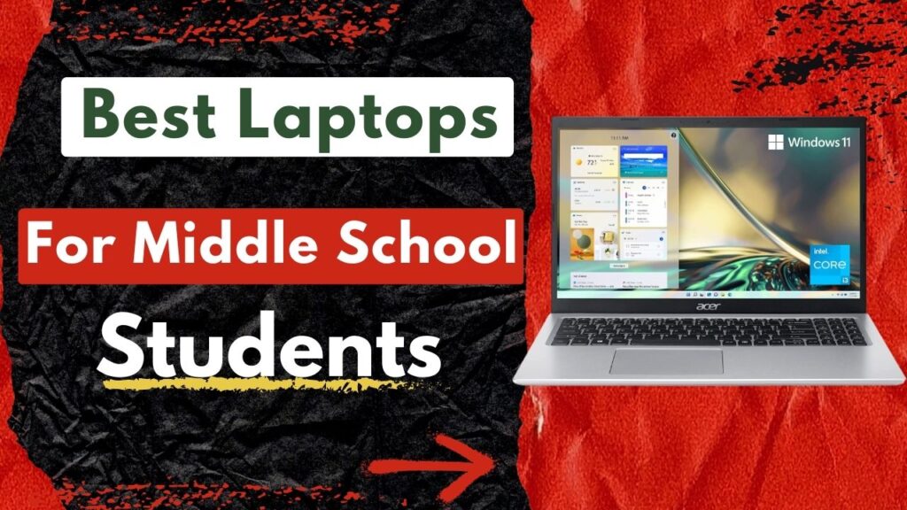 Best laptops for middle school students 